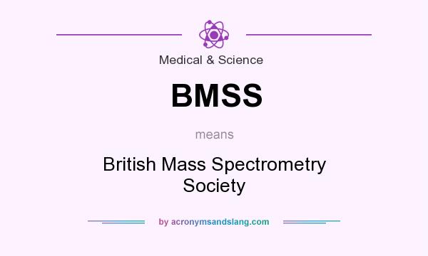 What does BMSS mean? It stands for British Mass Spectrometry Society