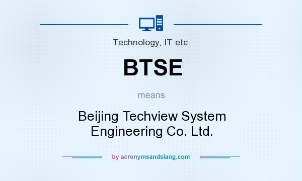 What does BTSE mean? It stands for Beijing Techview System Engineering Co. Ltd.