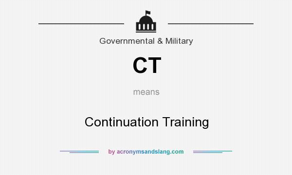 What does CT mean? It stands for Continuation Training