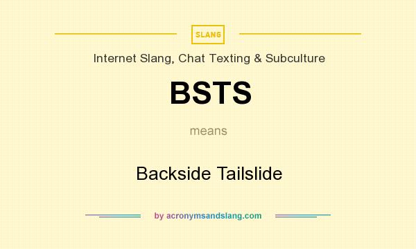 What does BSTS mean? It stands for Backside Tailslide