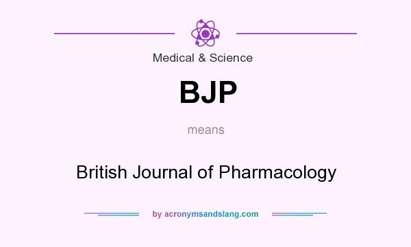 What does BJP mean? It stands for British Journal of Pharmacology