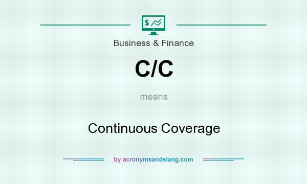 What does C/C mean? It stands for Continuous Coverage