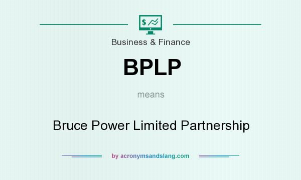 What does BPLP mean? It stands for Bruce Power Limited Partnership
