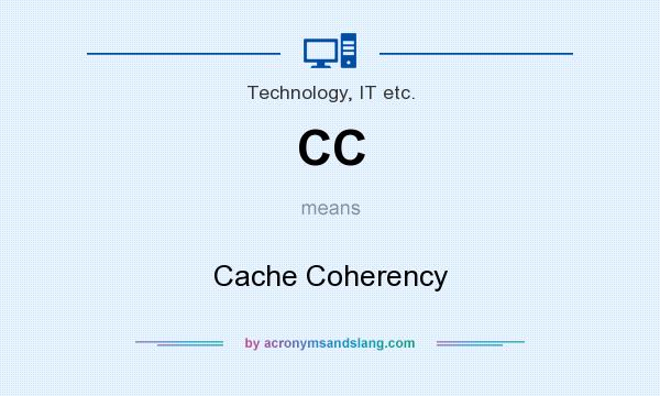 What does CC mean? It stands for Cache Coherency