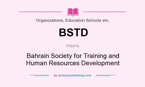 What does BSTD mean? It stands for Bahrain Society for Training and Human Resources Development