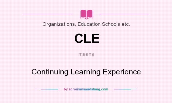 What does CLE mean? It stands for Continuing Learning Experience