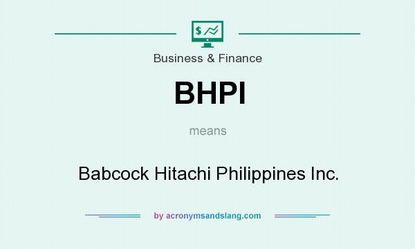 What does BHPI mean? It stands for Babcock Hitachi Philippines Inc.