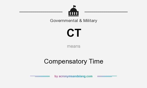 What does CT mean? It stands for Compensatory Time