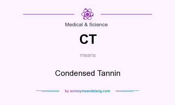 What does CT mean? It stands for Condensed Tannin