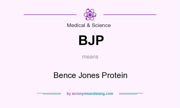What does BJP mean? It stands for Bence Jones Protein