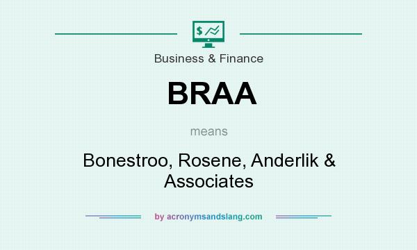 What does BRAA mean? It stands for Bonestroo, Rosene, Anderlik & Associates