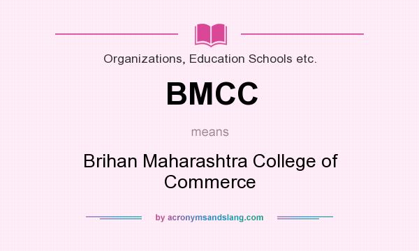 What does BMCC mean? It stands for Brihan Maharashtra College of Commerce