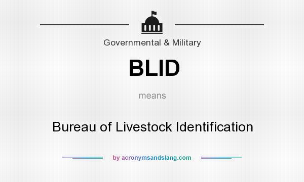What does BLID mean? It stands for Bureau of Livestock Identification