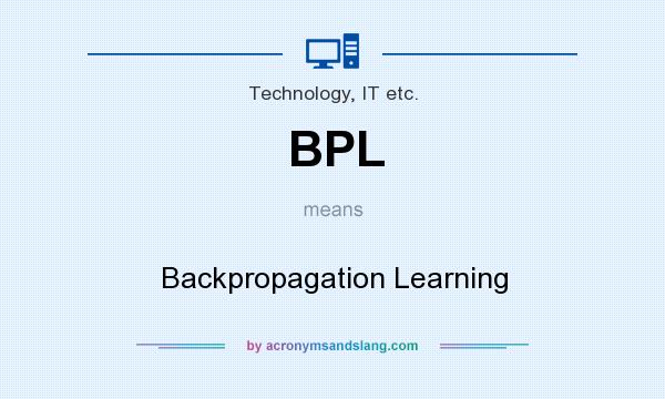 What does BPL mean? It stands for Backpropagation Learning
