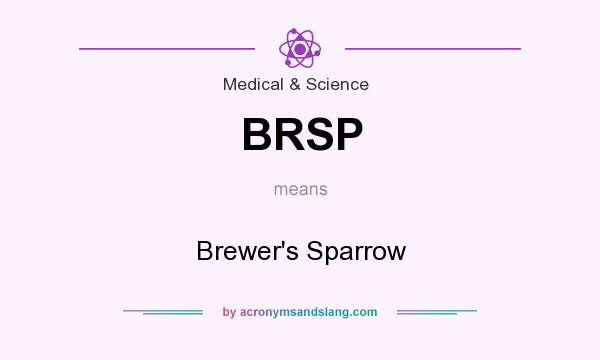 What does BRSP mean? It stands for Brewer`s Sparrow