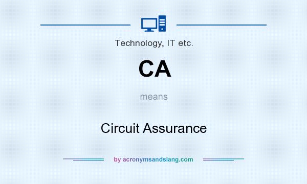 What does CA mean? It stands for Circuit Assurance