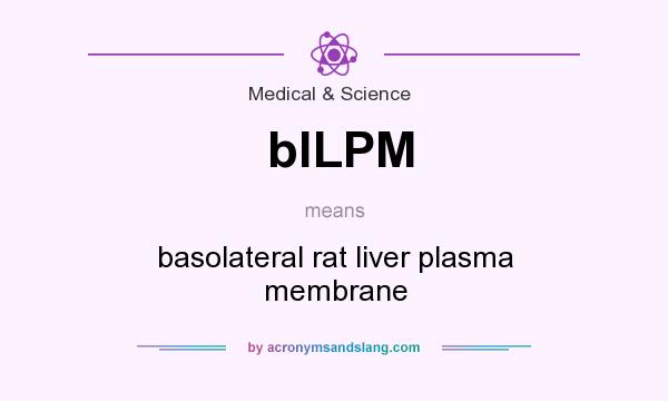 What does blLPM mean? It stands for basolateral rat liver plasma membrane