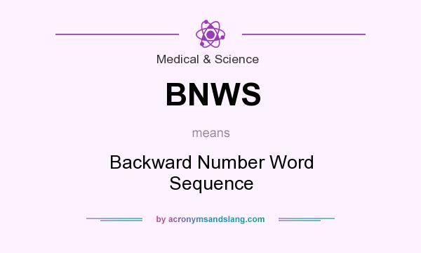 What does BNWS mean? It stands for Backward Number Word Sequence