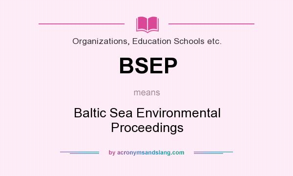 What does BSEP mean? It stands for Baltic Sea Environmental Proceedings