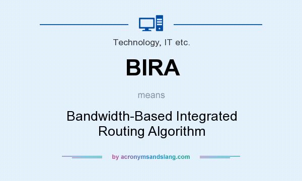 What does BIRA mean? It stands for Bandwidth-Based Integrated Routing Algorithm