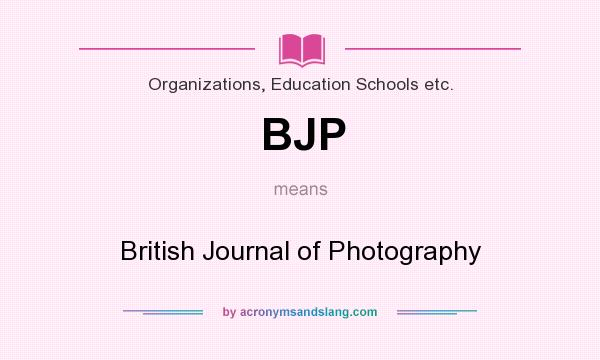 What does BJP mean? It stands for British Journal of Photography
