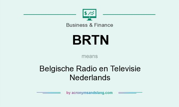 What does BRTN mean? It stands for Belgische Radio en Televisie Nederlands
