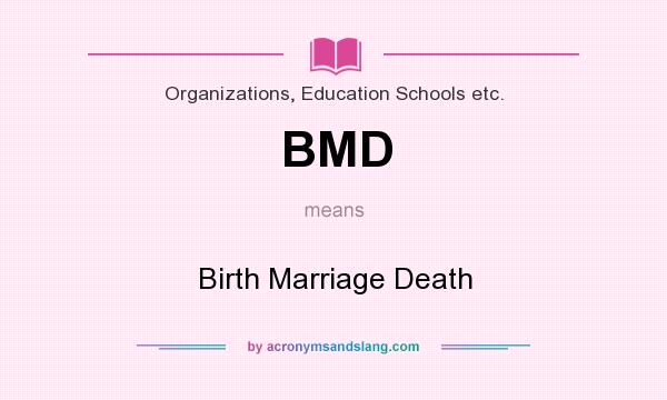What does BMD mean? It stands for Birth Marriage Death