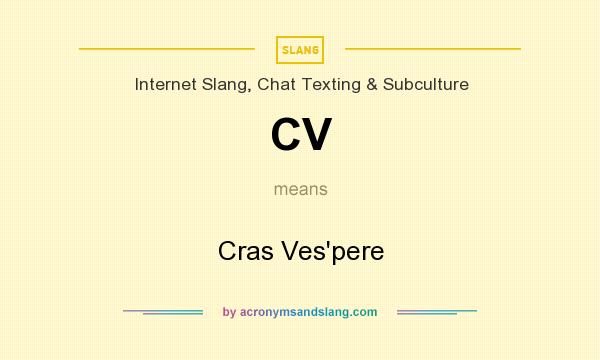 What does CV mean? It stands for Cras Ves`pere