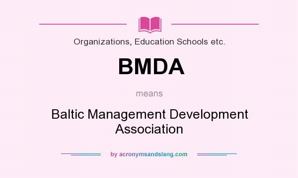 What does BMDA mean? It stands for Baltic Management Development Association