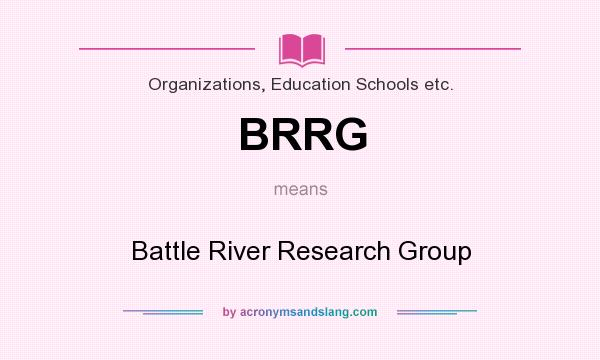 What does BRRG mean? It stands for Battle River Research Group