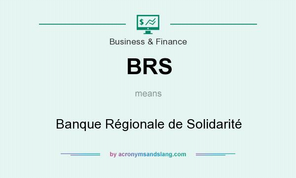 What does BRS mean? It stands for Banque Régionale de Solidarité