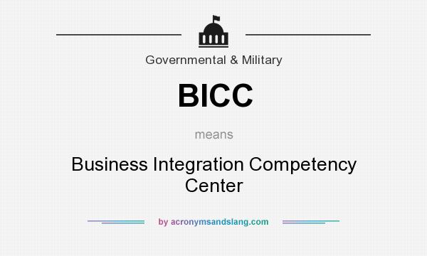 What does BICC mean? It stands for Business Integration Competency Center