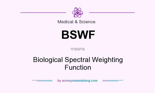 What does BSWF mean? It stands for Biological Spectral Weighting Function