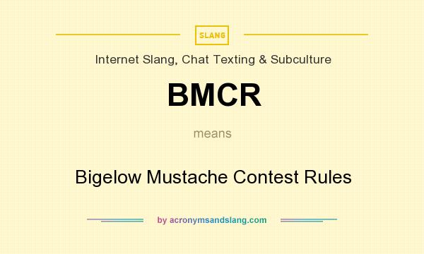 What does BMCR mean? It stands for Bigelow Mustache Contest Rules