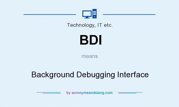 What does BDI mean? It stands for Background Debugging Interface