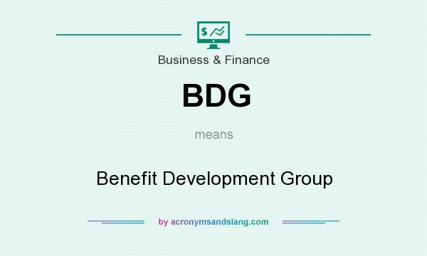 What does BDG mean? It stands for Benefit Development Group