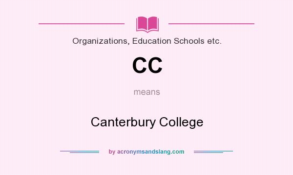 What does CC mean? It stands for Canterbury College