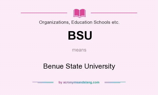 What does BSU mean? It stands for Benue State University