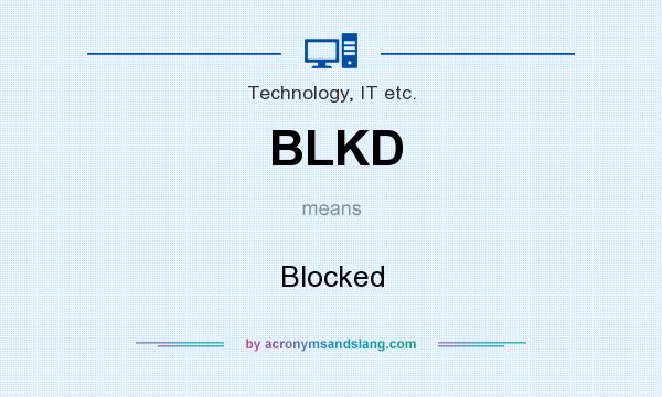 What does BLKD mean? It stands for Blocked