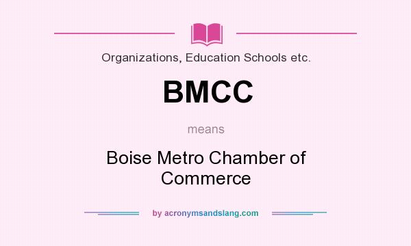 What does BMCC mean? It stands for Boise Metro Chamber of Commerce