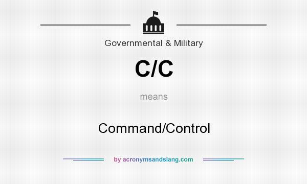 What does C/C mean? It stands for Command/Control