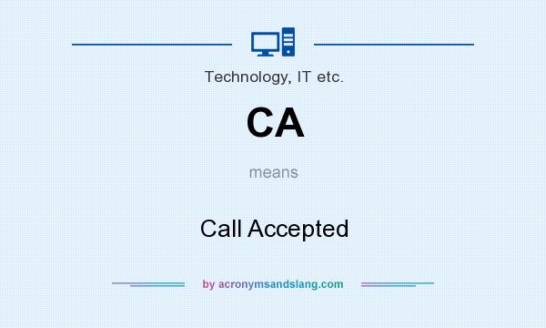 What does CA mean? It stands for Call Accepted