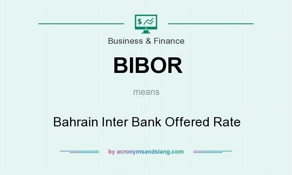What does BIBOR mean? It stands for Bahrain Inter Bank Offered Rate