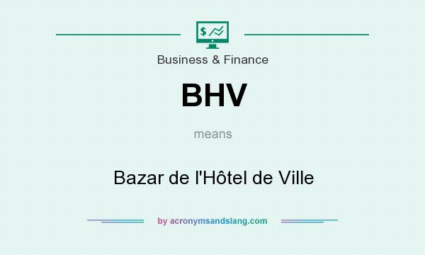 What does BHV mean? It stands for Bazar de l`Hôtel de Ville