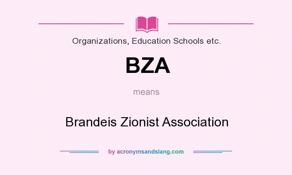 What does BZA mean? It stands for Brandeis Zionist Association