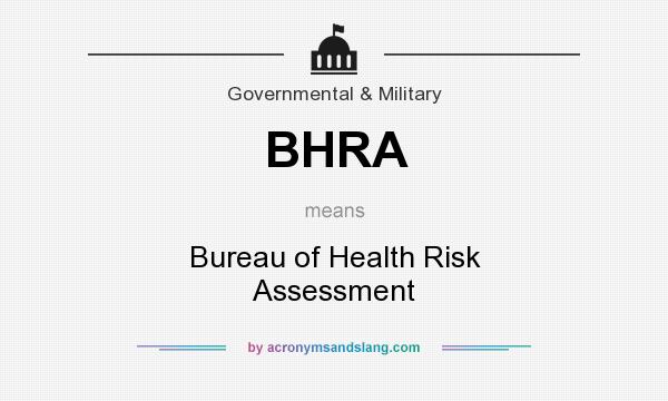 What does BHRA mean? It stands for Bureau of Health Risk Assessment