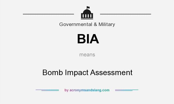 What does BIA mean? It stands for Bomb Impact Assessment