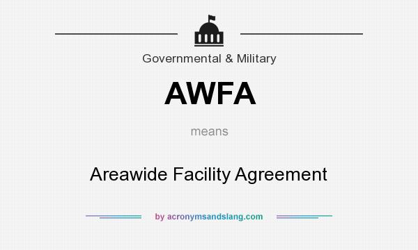 What does AWFA mean? It stands for Areawide Facility Agreement