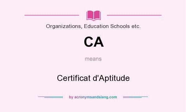 What does CA mean? It stands for Certificat d`Aptitude