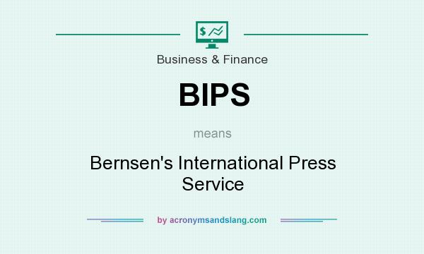 What does BIPS mean? It stands for Bernsen`s International Press Service